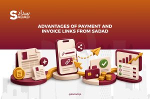the Benefits of Sadad Payment Links and Online Invoicing